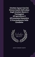 Ortotteri Agrari Cioè Dei Diversi Insetti Dell'ordine Degli Ortotteri Nocivi O Vantaggiosi All'agricoltura O All'economia Domestica E Principalmente Delle Cavallette 1143088557 Book Cover