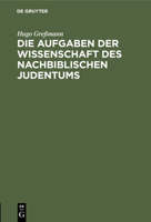 Die Aufgaben der Wissenschaft des nachbiblischen Judentums 3112515536 Book Cover