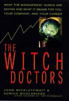 The Witch Doctors: Making Sense of the Management Gurus 0812928334 Book Cover