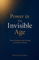 Power in the Invisible Age (Geopolitics) B0GZWZKN1B Book Cover