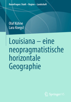 Louisiana – eine neopragmatistische horizontale Geographie (RaumFragen: Stadt – Region – Landschaft) (German Edition) 3658515228 Book Cover