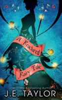 A Fractured Fairy Tale: Books 1-10 1963769023 Book Cover