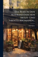Das Ross in Den Altfranzosischen Artus- Und Abenteuer-Romanen 1272294374 Book Cover