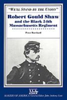 We'll Stand by the Union: Robert Gould Shaw and the Black 54th Massachusetts Regiment (Makers of America) 0816026092 Book Cover
