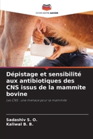 Dépistage et sensibilité aux antibiotiques des CNS issus de la mammite bovine (French Edition) 6209993818 Book Cover
