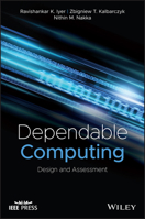 Dependable Computing: Design and Assessment 1118709446 Book Cover