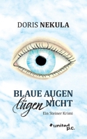 Blaue Augen lügen nicht: Ein Steiner Krimi (German Edition) 3710326583 Book Cover