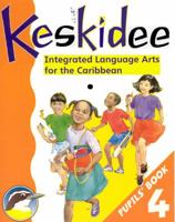 Keskidee: Primary Language Arts for the Caribbean: Pupil's Book 4 0582246865 Book Cover