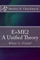 E=ME2: A Unified Theory 1772960128 Book Cover