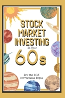 Stock Market Investing in Your 60s: Let the 401K Conversions Begin (Great Investing) B0DSVQP9SF Book Cover