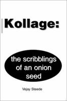 Kollage: The Scribblings of an Onion Seed 0595185916 Book Cover