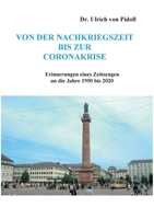 Von der Nachkriegszeit bis zur Coronakrise: Erinnerungen eines Zeitzeugen an die Jahre 1950 bis 2020 3752647817 Book Cover