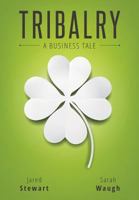 Tribalry: A Business Tale 1511643242 Book Cover