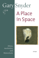 A Place in Space: Ethics, Aesthetics, and Watersheds 1887178279 Book Cover