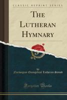 The Lutheran Hymnary 1527677745 Book Cover