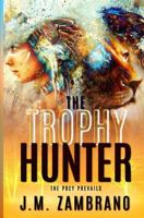 The Trophy Hunter 1456573098 Book Cover