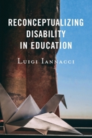 Reconceptualizing Disability in Education 1498542778 Book Cover