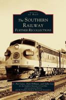 Southern Railway: Further Recollections,  The    (GA) 073851831X Book Cover