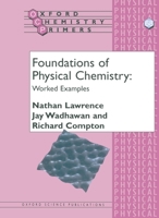 Foundations of Physical Chemistry: Worked Examples (Oxford Chemistry Primers) 0198504624 Book Cover