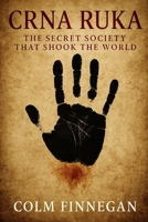 Crna Ruka: The Secret Society That Shook The World B0FF55X8QZ Book Cover