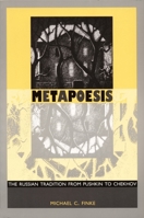 Metapoesis: Russian Tradition from Pushkin to Chekov (Sound & Meaning: The Roman Jakobson Sseries in Linguis) 082231567X Book Cover