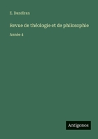 Revue de théologie et de philosophie: Année 4 3563793484 Book Cover
