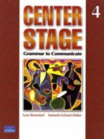 Center Stage: Grammar to Communicate 4 (International Version) 0132409976 Book Cover