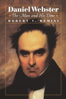 Daniel Webster: The Man and His Time 0393318494 Book Cover