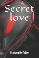 Secret love: Erotic short stories B0BRYWHZPG Book Cover