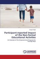 Participant-reported Impact of the Non-formal Educational Activities: An Example of the Empowerment Program for Teenage Boys 3659466522 Book Cover