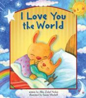 I Love You the World 0794412181 Book Cover