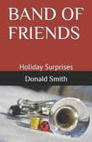 Band of Friends: Holiday Surprises 172413633X Book Cover