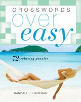 Crosswords Over Easy: 72 Relaxing Puzzles 1402774214 Book Cover