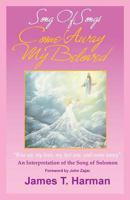 Song of Songs - Come Away My Beloved 0963698486 Book Cover