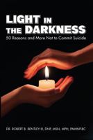 Light in the Darkness: 50 Reasons and More Not to Commit Suicide B0DZWZCCTR Book Cover