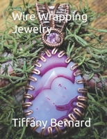 Wire Wrapping Jewelry: Step-by-Step Instructions Featuring Over 100 Color Photos. "The Shannon Pendant," Book #9 Wire Wrapping Jewelry Series B0CR8DYW2T Book Cover