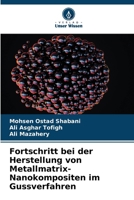Fortschritt bei der Herstellung von Metallmatrix-Nanokompositen im Gussverfahren (German Edition) 6208515122 Book Cover