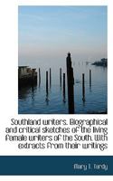 Southland Writers: Biographical And Critical Sketches Of The Living Female Writers Of The South, Volume 2... 1357407327 Book Cover