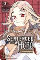 Sentenced to Be a Hero, Vol. 2 (manga) (Sentenced to Be a Hero (manga)) B0GTKQM9TR Book Cover