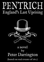 Pentrich - England's Last Uprising 0244007381 Book Cover
