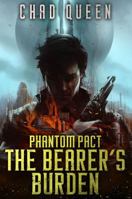 The Bearer's Burden (Phantom Pact) 0999847422 Book Cover