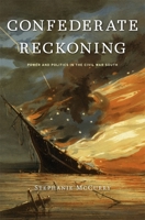 Confederate Reckoning: Power and Politics in the Civil War South 0674064216 Book Cover