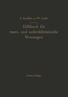 Hilfsbuch Fur Raum- Und Aussenklimatische Messungen Fur Hygienische, Gesundheitstechnische Und Arbeitsmedizinische Zwecke: Mit Berucksichtigung Des Ka 3642925707 Book Cover