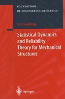 Statistical Dynamics and Reliability Theory for Mechanical Structures 3642536573 Book Cover