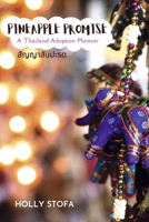 PINEAPPLE PROMISE: A Thailand Adoption Memoir 1667879960 Book Cover
