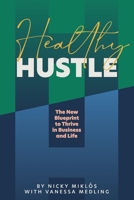 Healthy Hustle: The New Blueprint to Thrive in Business and Life 0646700758 Book Cover