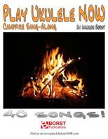 Play Ukulele Now Campfire Sing-Along 1540723364 Book Cover