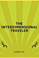 The Interdimensional Traveler 8570989024 Book Cover