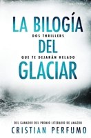 La bilogía del glaciar: Dos thrillers que te dejarán helado 9874879289 Book Cover