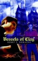 Vessels of Clay: The Seductive Life of the Priesthood 1410710939 Book Cover